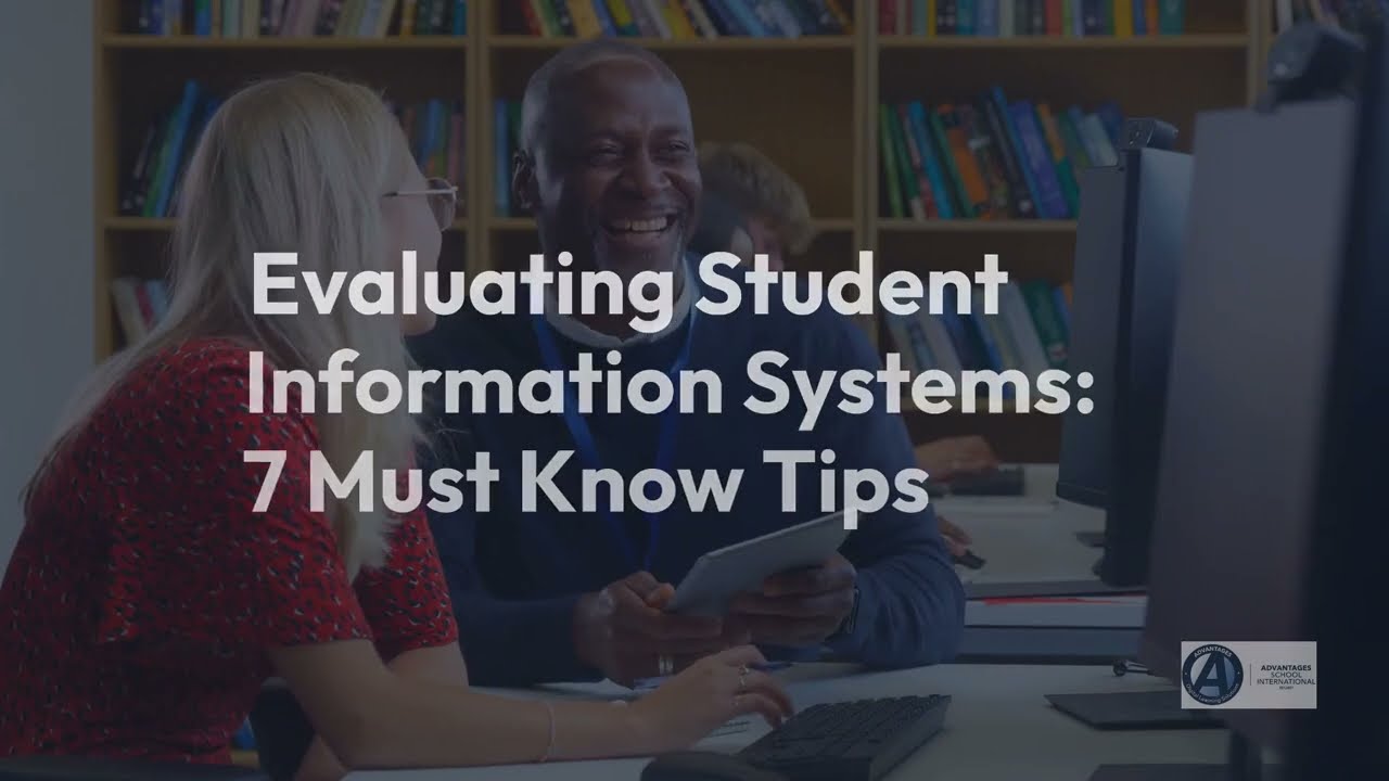 Evaluating Student Information Systems: 7 Must Know Tips