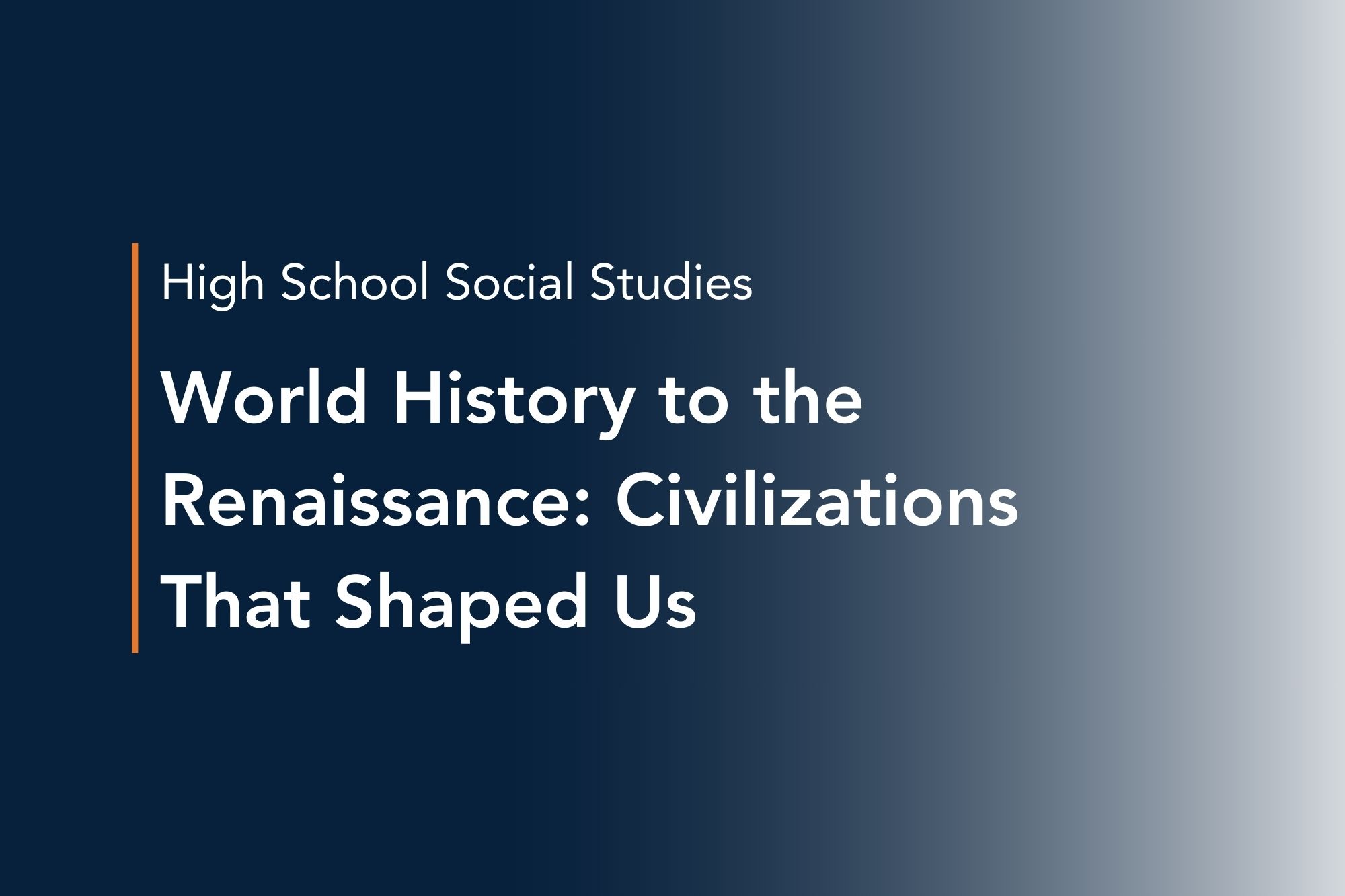 world history to the renaissance civilizations that shaped us