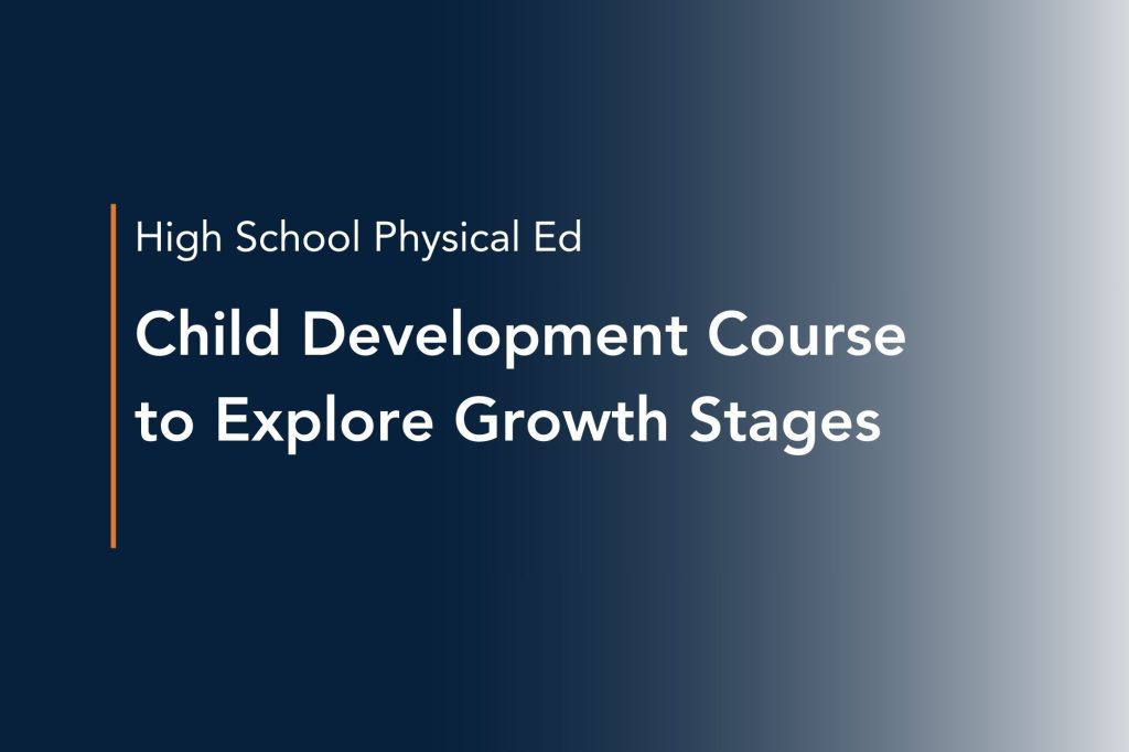 child development course to explore growth stages