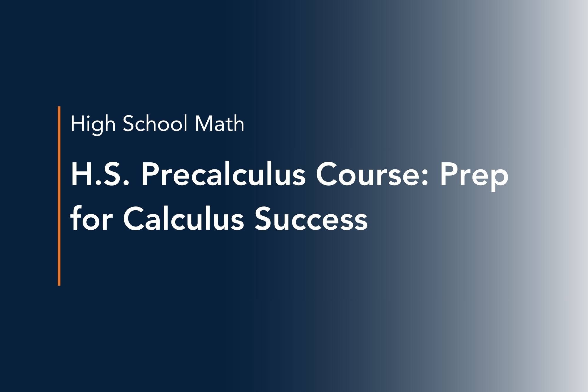 h.s. precalculus course prep for calculus success