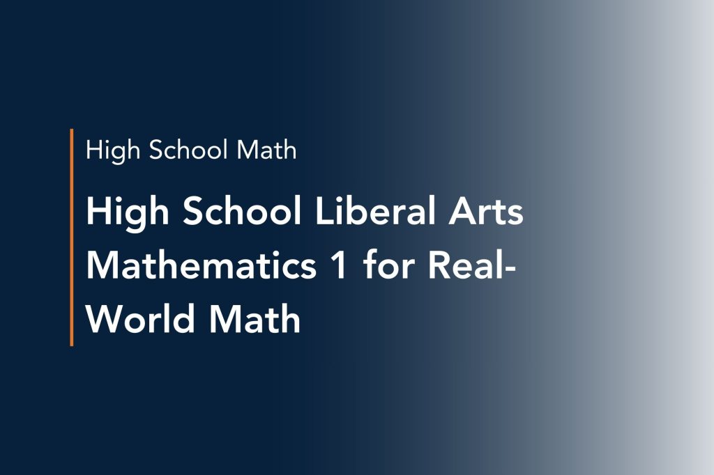 high school liberal arts mathematics 1 for real world math