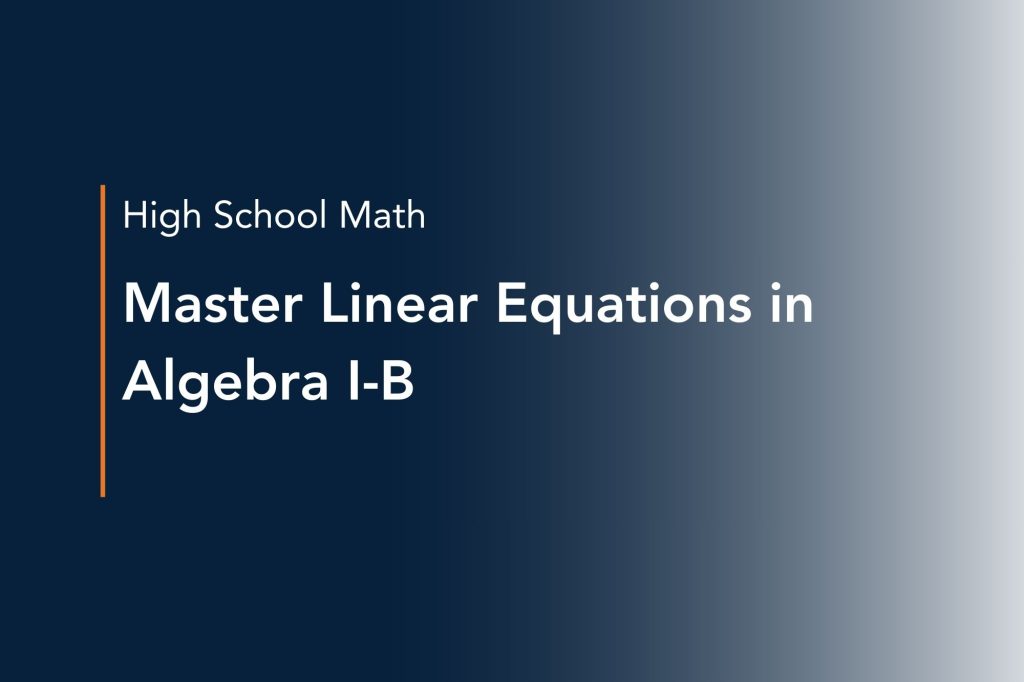 master linear equations in algebra i b