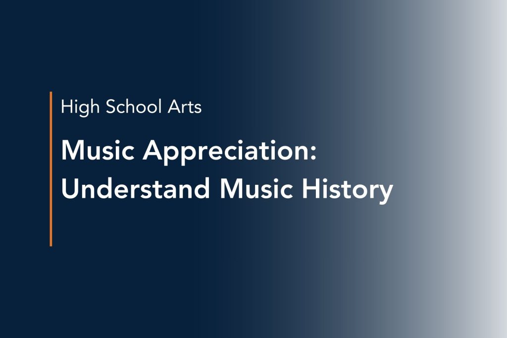 Music Appreciation: Understand Music History music appreciation understand music history
