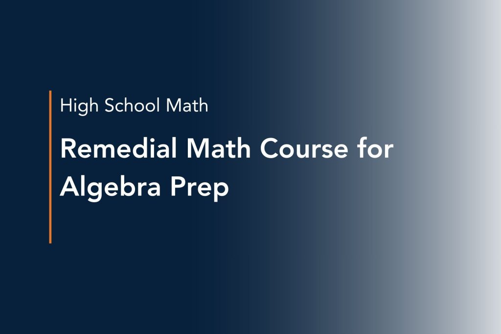 remedial math course for algebra prep